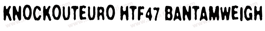 Knockouteuro HTF47 Bantamweight字体转换